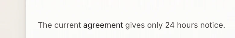 The current agreement gives only 24 hours notice.