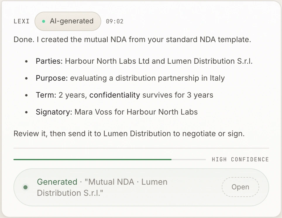 Lexi, AI-generated: Done. I created the mutual NDA from your standard NDA template. Parties: Harbour North Labs Ltd and Lumen Distribution S.r.l. Purpose: evaluating a distribution partnership in Italy. Term: 2 years, confidentiality survives for 3 years. Generated: Mutual NDA, Lumen Distribution S.r.l.